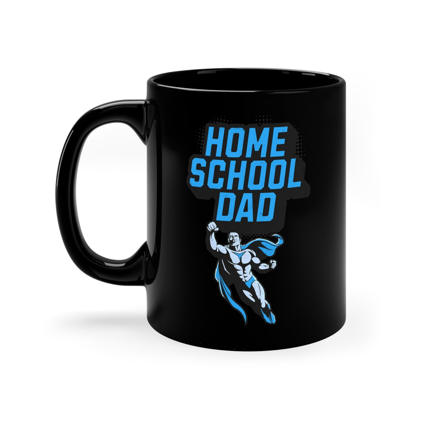 Coffee Mug - Home School Super Dad | Black | Ceramic 11oz | Microwave and Dishwasher Safe