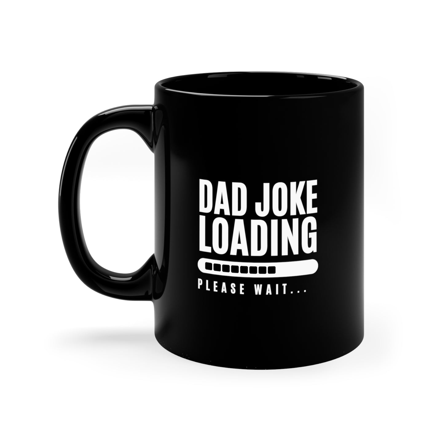 Coffee Mug - Dad Joke Loading | Black | Ceramic 11oz | Microwave and Dishwasher Safe