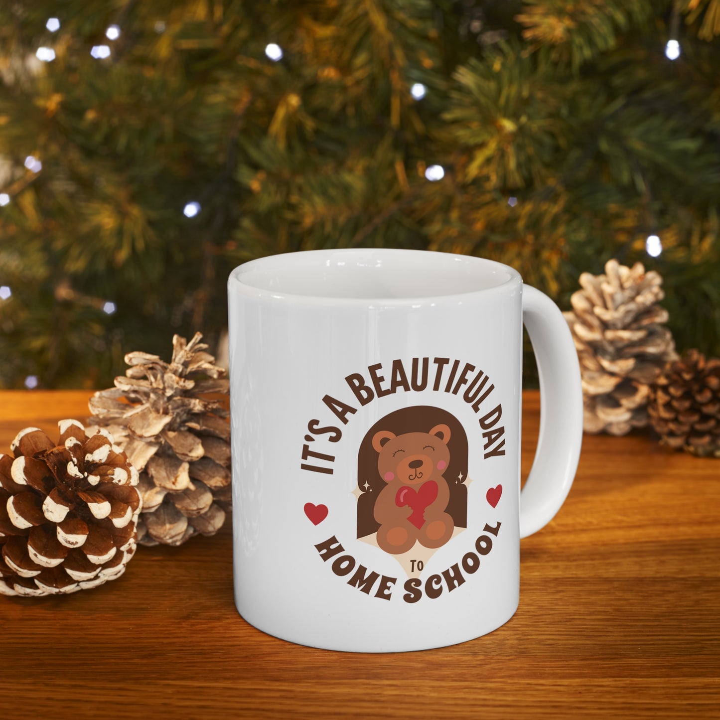 Coffee Mug - It's A Beautiful Day To Home School | White | Ceramic 11oz | Microwave and Dishwasher Safe