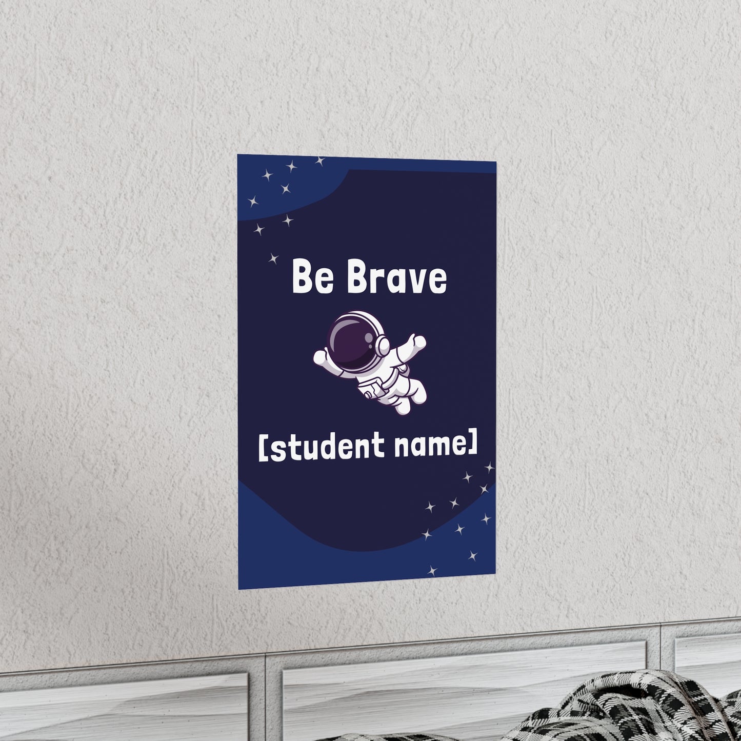 Poster (CUSTOM) - Be Brave | Astronomy And Science | Premium Matte Poster