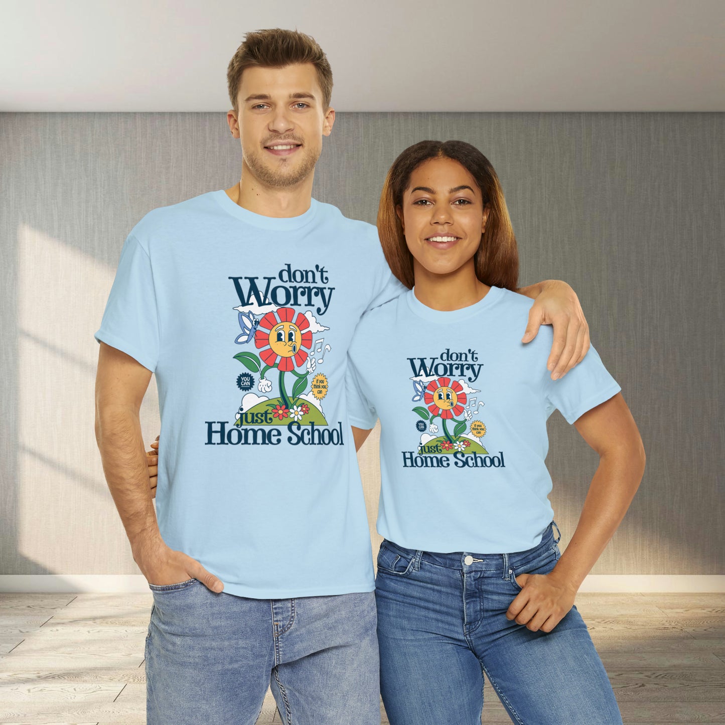 T-Shirt - Don't Worry, Just Home School | Classic Fit | 100% Cotton | Heavy Cotton