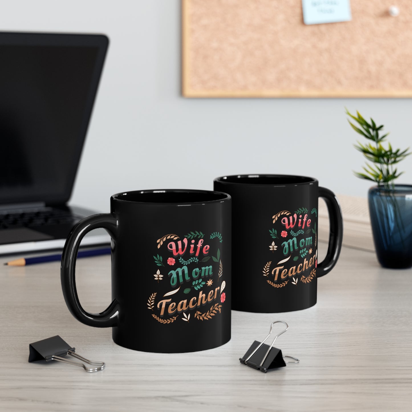 Coffee Mug - Wife, Mom, Teacher | Black | Ceramic 11oz | Microwave and Dishwasher Safe