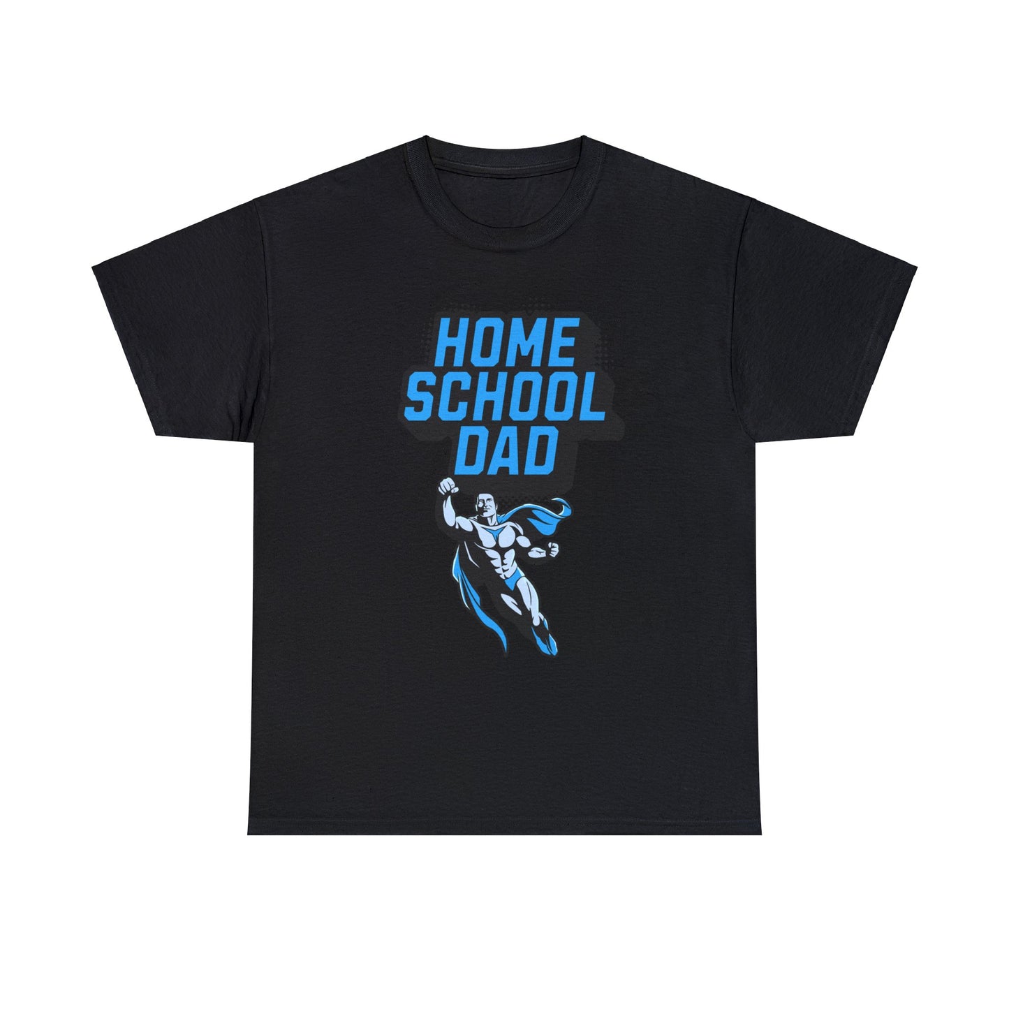 T-Shirt - Home School Dad | Classic Fit | 100% Cotton | Heavy Cotton