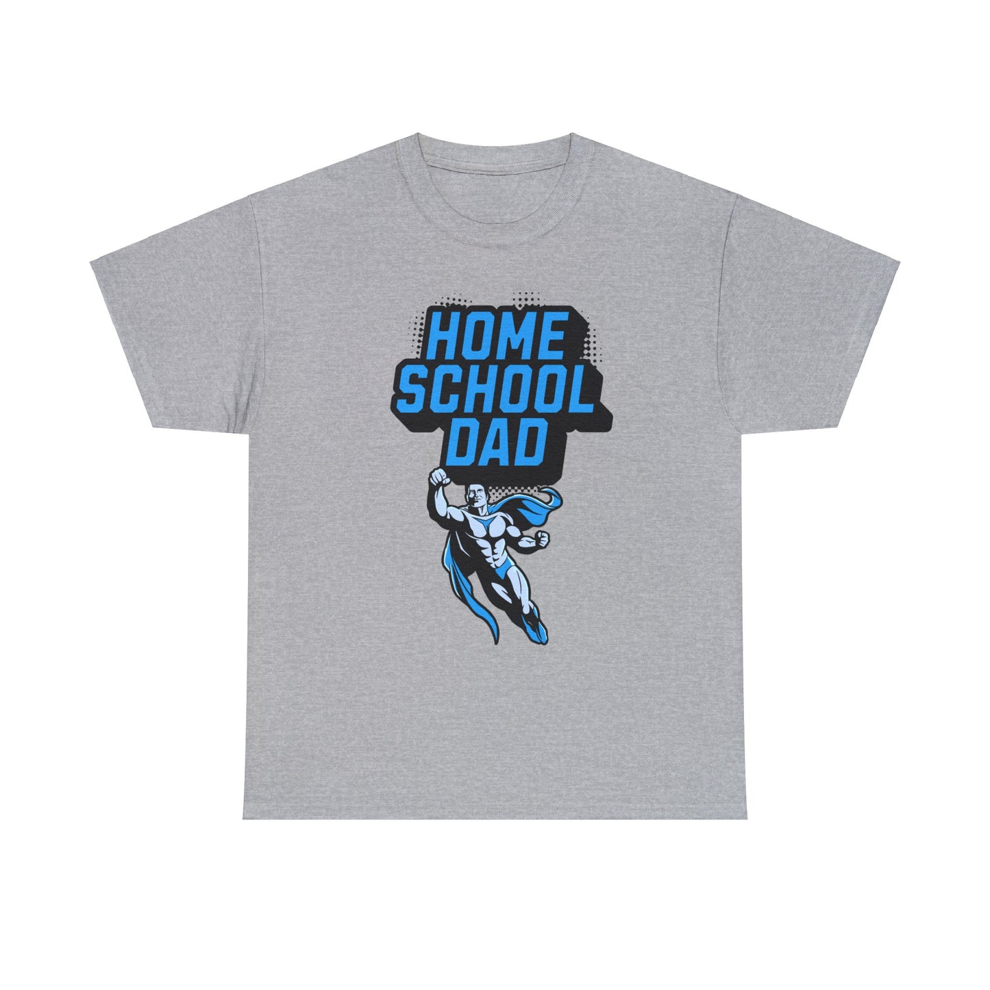 T-Shirt - Home School Dad | Classic Fit | 100% Cotton | Heavy Cotton