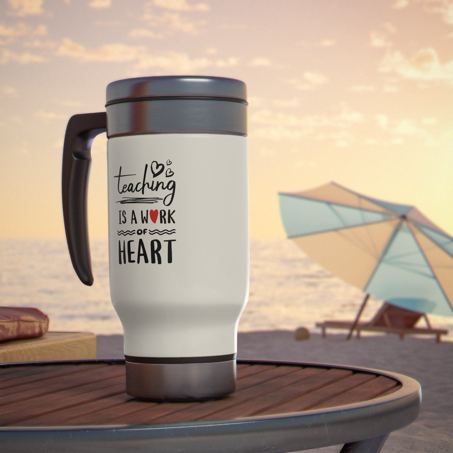 Travel Mug, 14oz | Teaching Is A Work Of Heart | Stainless Steel | Insulated | Spill-Proof Cap