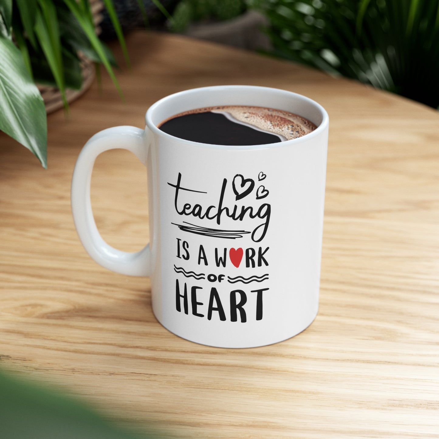 Coffee Mug - Teaching Is A Work Of Heart | White | Ceramic 11oz | Microwave and Dishwasher Safe