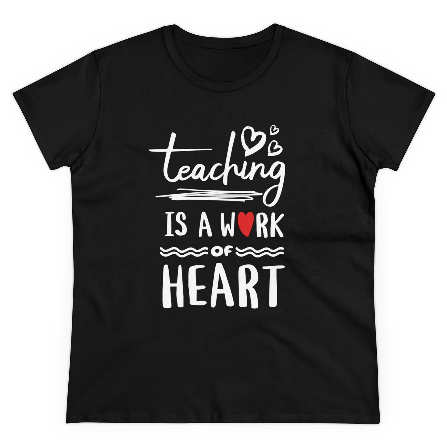 T-Shirt (Womens) - Teaching Is A Work Of Heart | Semi Fitted | 100% Cotton | Funny, Witty, Sarcastic