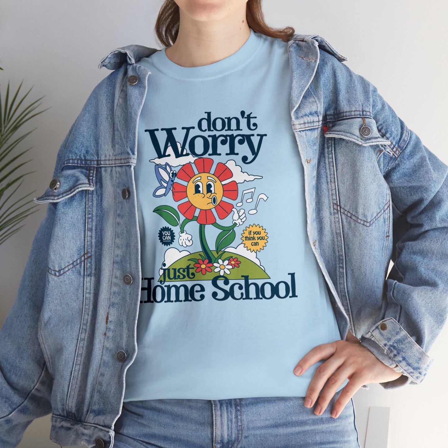 T-Shirt - Don't Worry, Just Home School | Classic Fit | 100% Cotton | Heavy Cotton