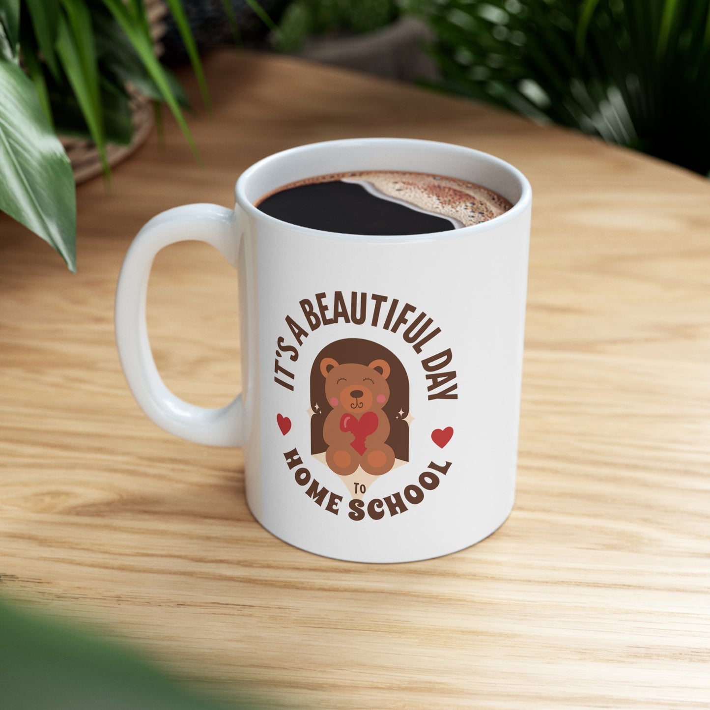 Coffee Mug - It's A Beautiful Day To Home School | White | Ceramic 11oz | Microwave and Dishwasher Safe