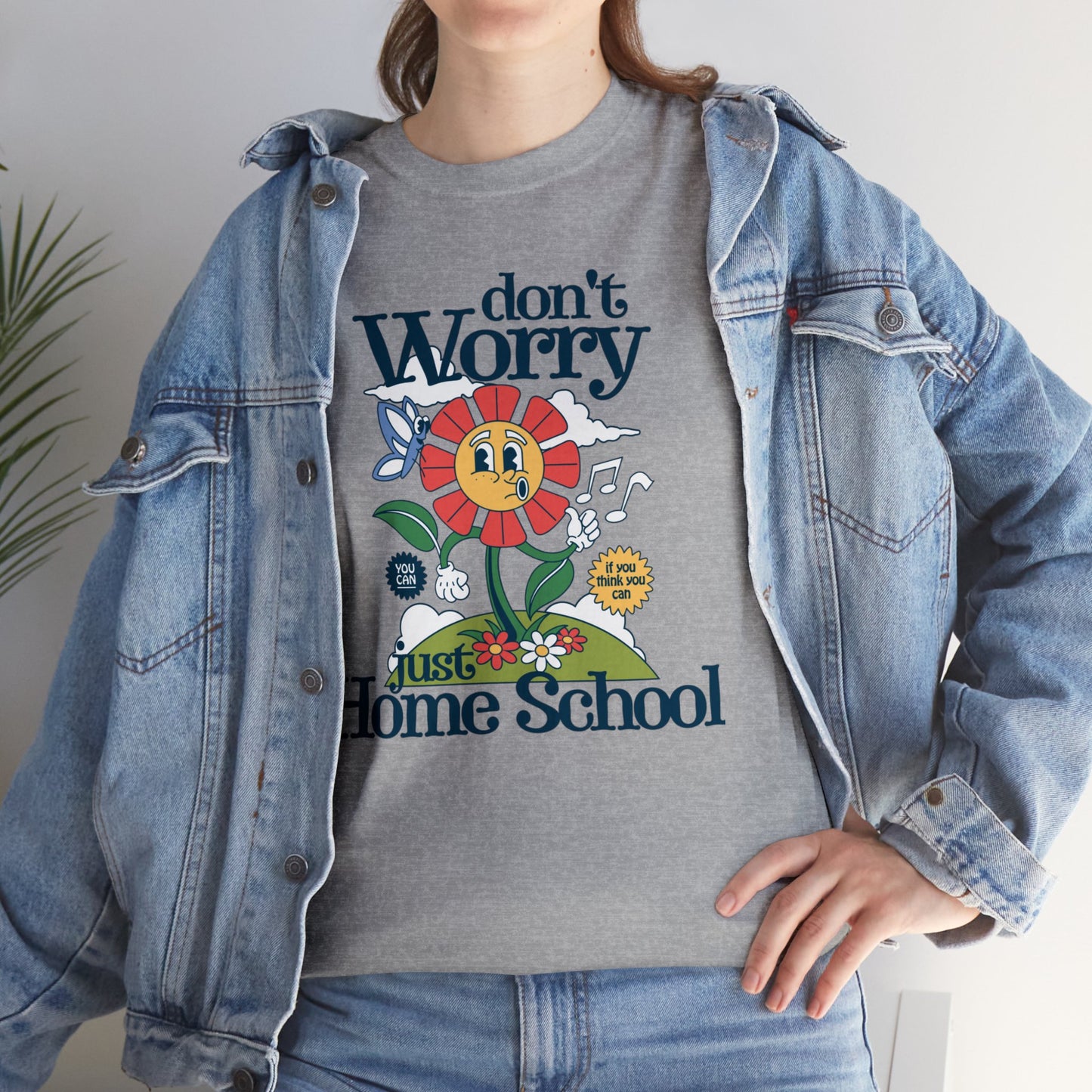 T-Shirt - Don't Worry, Just Home School | Classic Fit | 100% Cotton | Heavy Cotton
