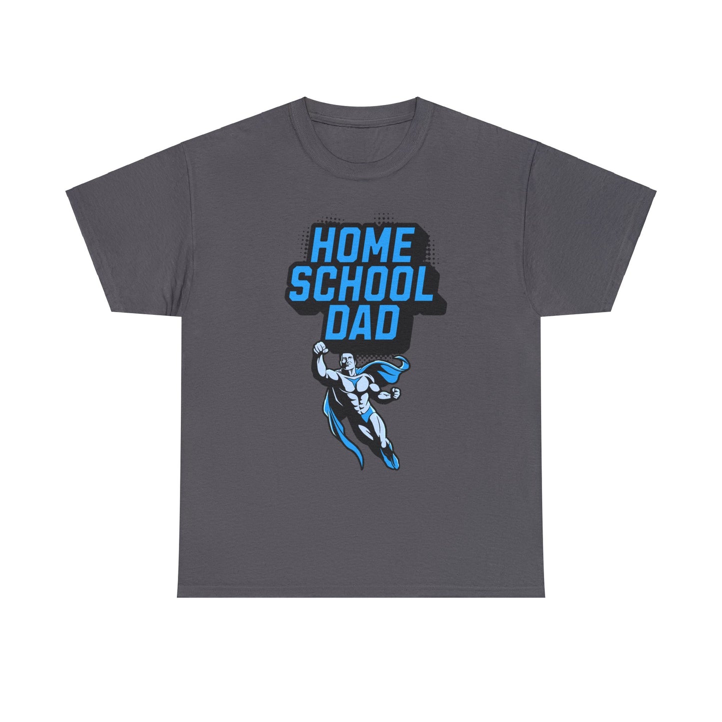 T-Shirt - Home School Dad | Classic Fit | 100% Cotton | Heavy Cotton