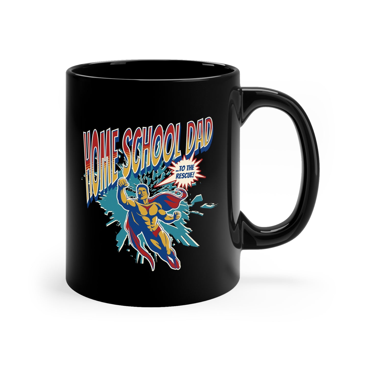 Coffee Mug - Home School Dad To The Rescue | Black | Ceramic 11oz | Microwave and Dishwasher Safe