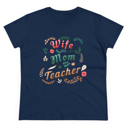 T-Shirt (Womens) - Wife, Mom, Teacher | Semi Fitted | 100% Cotton | Funny, Witty, Sarcastic