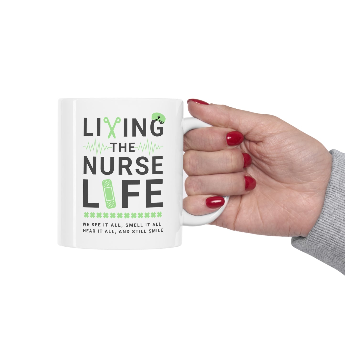 Coffee Mug - Living The Nurse LIfe | White | Ceramic 11oz | Microwave and Dishwasher Safe