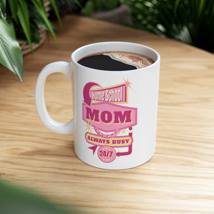 Coffee Mug - Home School Mom Always Busy | White | Ceramic 11oz | Microwave and Dishwasher Safe