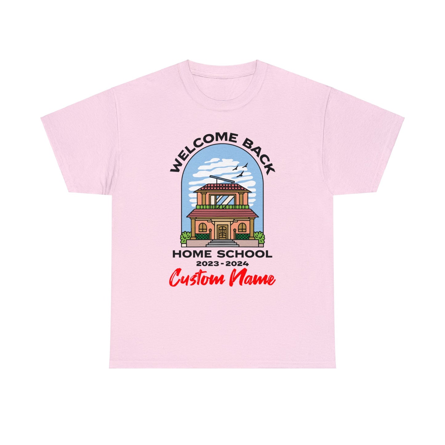 T-Shirt (CUSTOM) - Welcome Back Home School | Classic Fit | 100% Cotton | Heavy Cotton