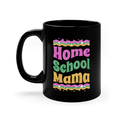 Coffee Mug - Home School Mama | Black | Ceramic 11oz | Microwave and Dishwasher Safe