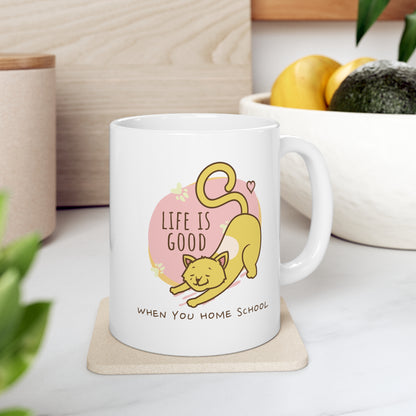 Coffee Mug - Life Is Good When You Home School | White | Ceramic 11oz | Microwave and Dishwasher Safe