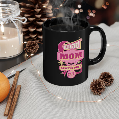 Coffee Mug - Home School Mom Always Busy | Black | Ceramic 11oz | Microwave and Dishwasher Safe