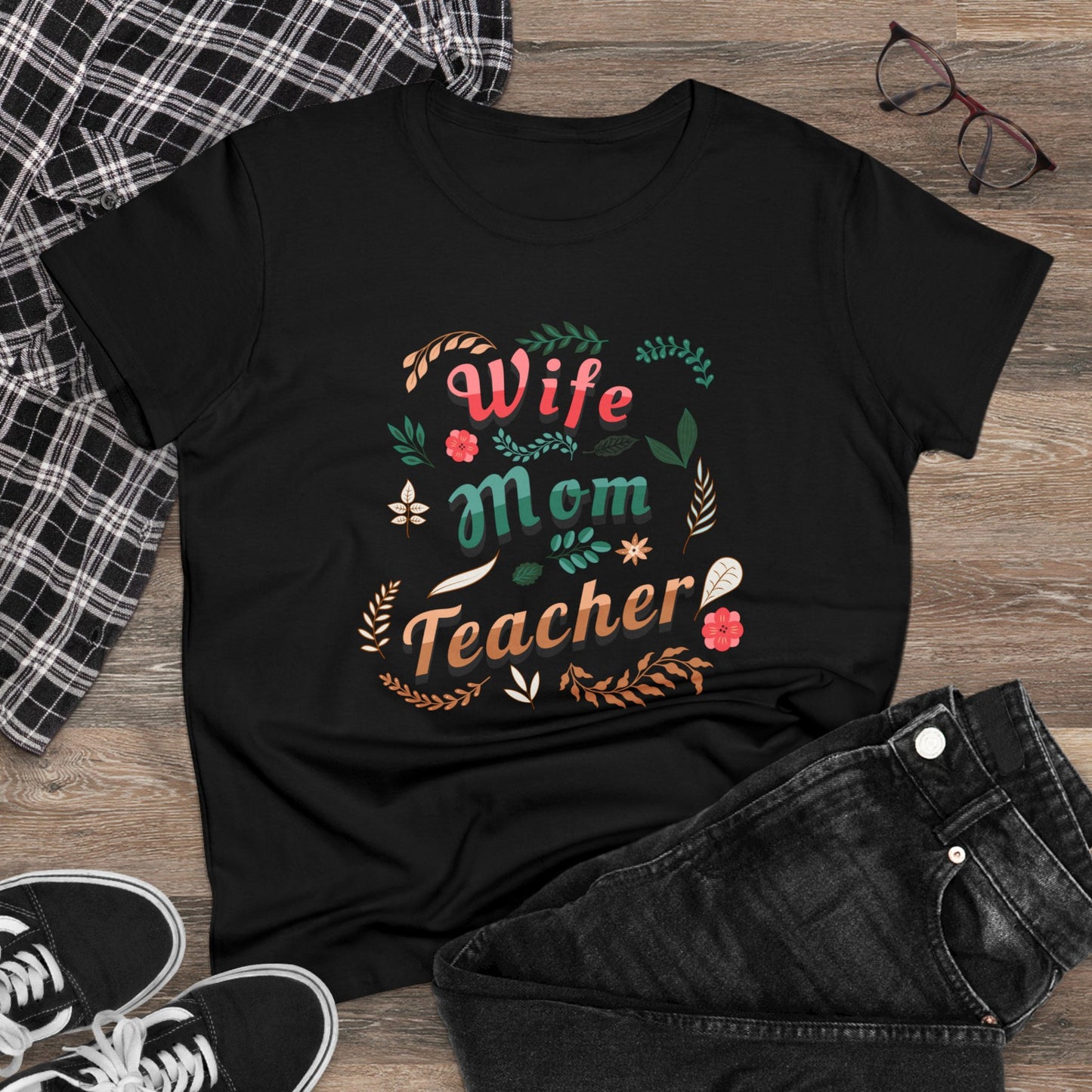 T-Shirt (Womens) - Wife, Mom, Teacher | Semi Fitted | 100% Cotton | Funny, Witty, Sarcastic