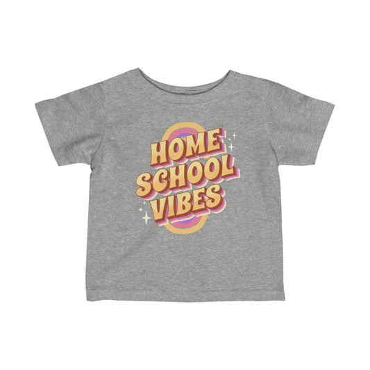 T-Shirt (Infant) - Home School Vibes | Classic Fit | 100% Cotton | Funny, Witty, Sarcastic