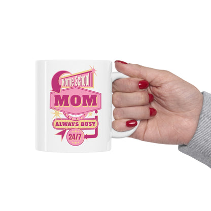 Coffee Mug - Home School Mom Always Busy | White | Ceramic 11oz | Microwave and Dishwasher Safe