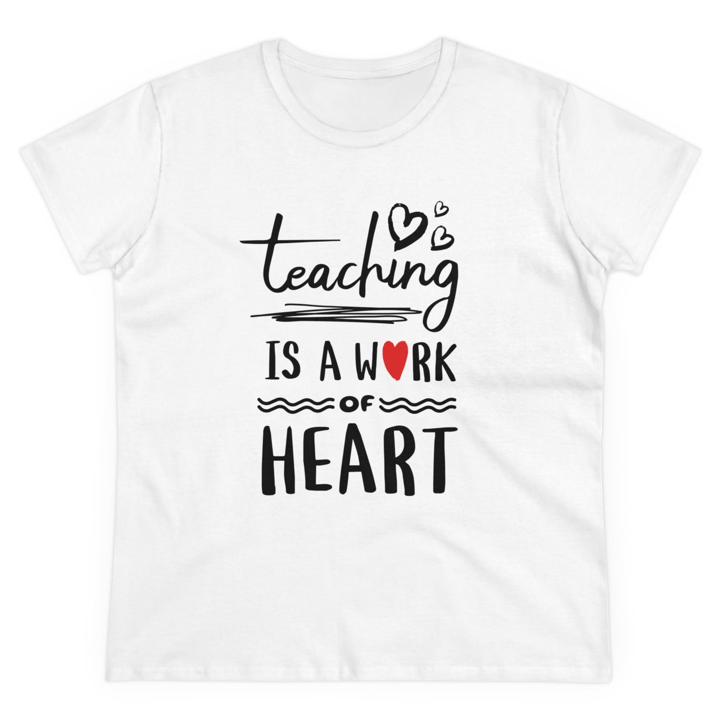 T-Shirt (Womens) - Teaching Is A Work Of Heart | Semi Fitted | 100% Cotton | Funny, Witty, Sarcastic