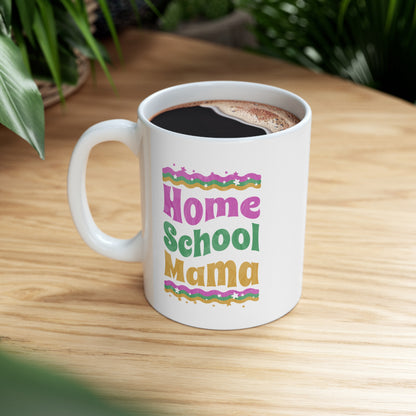 Coffee Mug - Home School Mama | White | Ceramic 11oz | Microwave and Dishwasher Safe