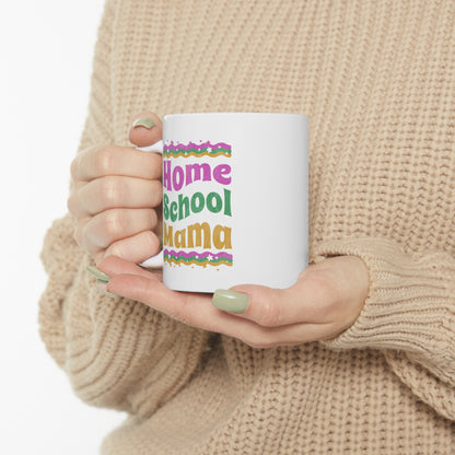 Coffee Mug - Home School Mama | White | Ceramic 11oz | Microwave and Dishwasher Safe