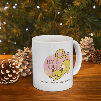 Coffee Mug - Life Is Good When You Home School | White | Ceramic 11oz | Microwave and Dishwasher Safe