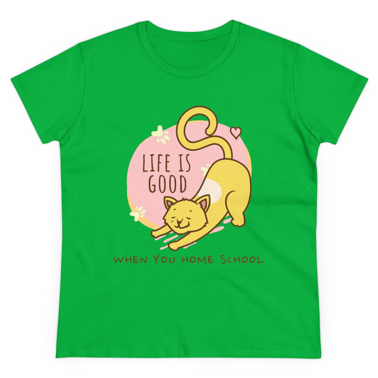 T-Shirt (Womens) - Life Is Good When You Home School | Semi Fitted | 100% Cotton | Funny, Witty, Sarcastic