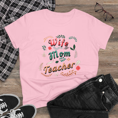 T-Shirt (Womens) - Wife, Mom, Teacher | Semi Fitted | 100% Cotton | Funny, Witty, Sarcastic