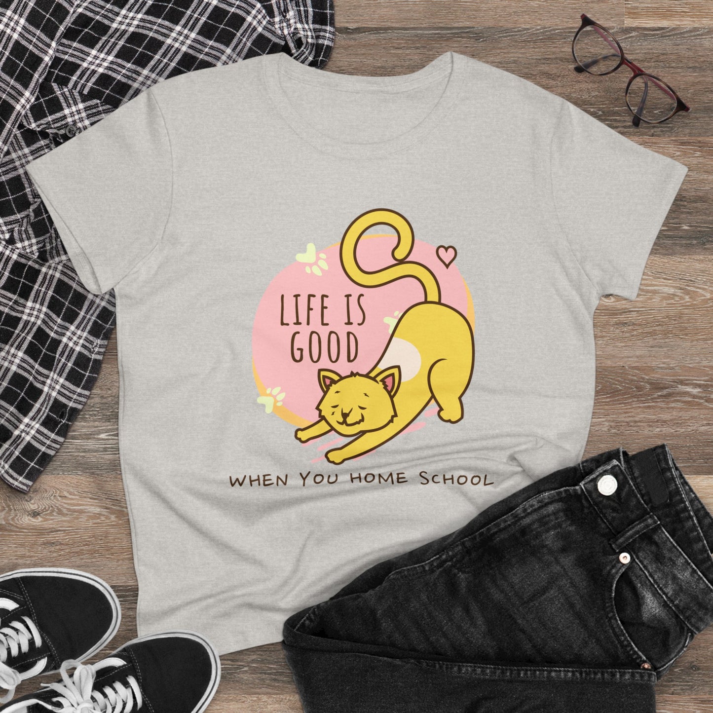 T-Shirt (Womens) - Life Is Good When You Home School | Semi Fitted | 100% Cotton | Funny, Witty, Sarcastic