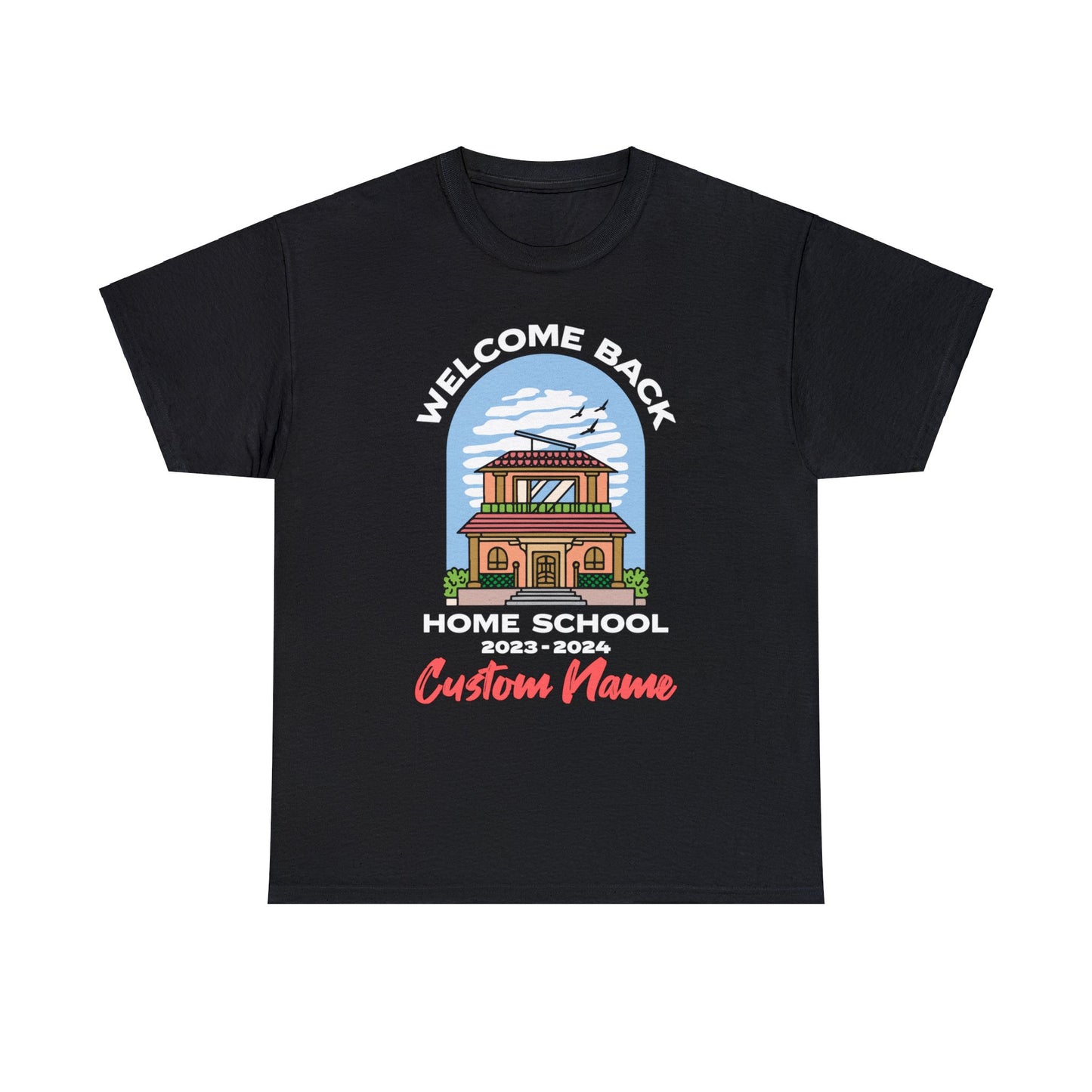 T-Shirt (CUSTOM) - Welcome Back Home School | Classic Fit | 100% Cotton | Heavy Cotton